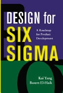 Design for Six Sigma : a roadmap for product development; Kai Yang; 2003