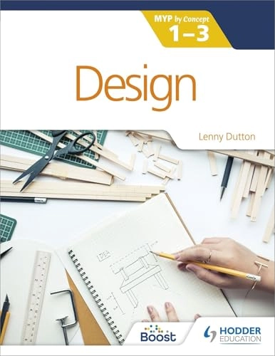 Design for the IB MYP 1-3; Lenny Dutton; 2021
