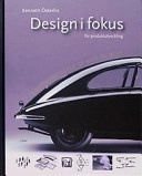 Design i fokus för produktutveckling - Varför ser saker ut som de gör?; Kenneth Österlin; 2003
