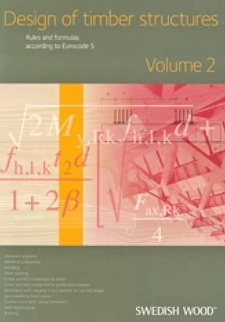 Design of timber structures. Volume 2, Rules and formulas according to Eurocode 5; Per Bergqvist; 2015
