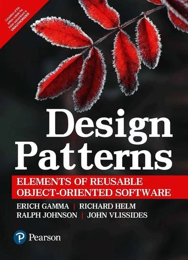 Design Patterns; Erich Gamma, Richard Helm, Ralph Johnson, John Vlissides; 2015