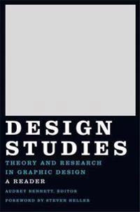 Design studies : theory and research in graphic design; Audrey Bennett; 2006