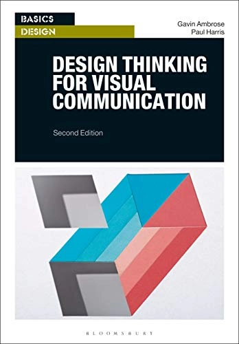 Design thinking for visual communication; Gavin Ambrose; 2019