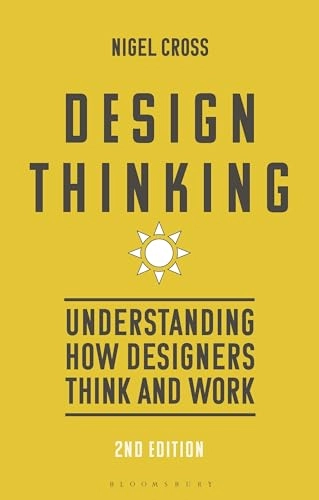 Design thinking : understanding how designers think and work; Nigel Cross; 2023