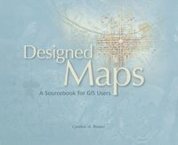Designed maps : a sourcebook for GIS users; Cynthia A. Brewer; 2008