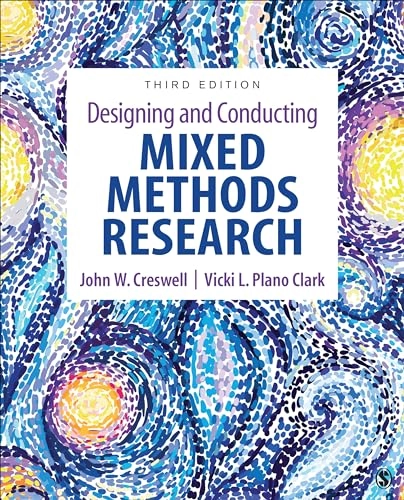 Designing and conducting mixed methods research; John W. Creswell; 2017