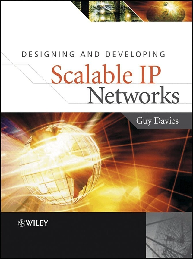 Designing and Developing Scalable IP Networks; Guy Davies; 2006