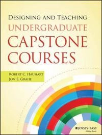 Designing and Teaching Undergraduate Capstone Courses; Robert C. Hauhart, Jon E. Grahe, Maryellen Weimer; 2015