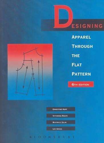 Designing apparel through the flat pattern; Beatrice Zelin, Vittorina Rolfo, Ernestine Kopp, Lee Gross; 1992