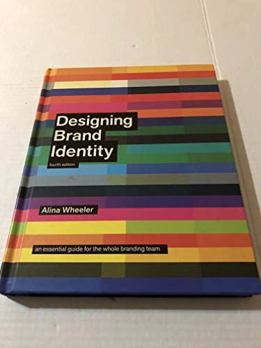 Designing Brand Identity; Alina Wheeler; 2013