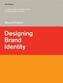 Designing Brand Identity: A Complete Guide to Creating, Building, and Maint; Alina Wheeler; 2006