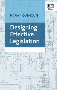 Designing effective legislation [Elektronisk resurs]; Maria Mousmouti; 2019