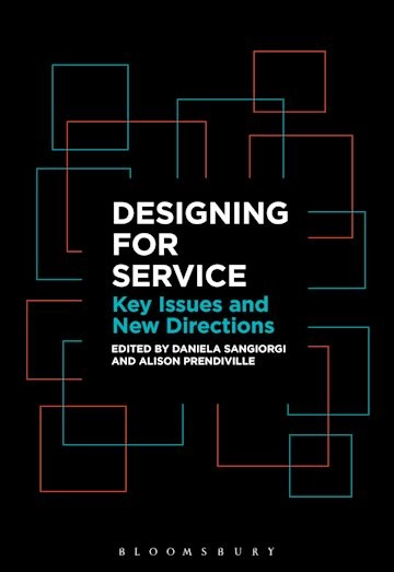 Designing for service : key issues and new directions; Daniela Sangiorgi, Alison Prendiville; 2018