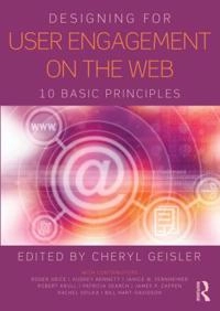 Designing for user engagement on the web : 10 basic principles; Cheryl Geisler; 2014