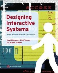 Designing interactive systems : people, activities, contexts, technologies; David Benyon; 2005