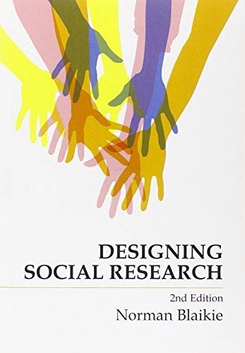 Designing Social Research; Norman Blaikie; 2009