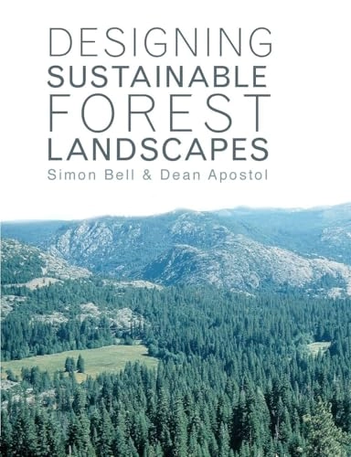 Designing Sustainable Forest Landscapes; Simon Bell, Dean Apostol; 2015