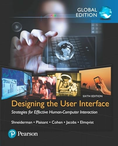 Designing the user interface : strategies for effective human-computer interaction; Ben Shneiderman; 2018