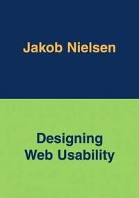 Designing web usability : [the practice of simplicity]; Jakob Nielsen; 2000