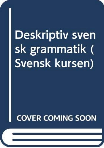 Deskriptiv svensk grammatik; Elizabeth Nylund Lindgren, Britta Holm, Stockholms universitet. Institute for English-speaking Students; 1976
