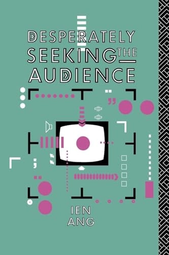 Desperately seeking the audience; Ien Ang; 1991