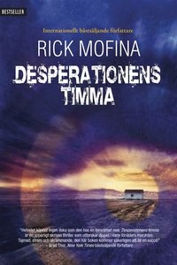 Desperationens timma; Rick Mofina; 2013