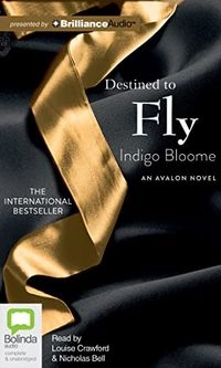 Destined to Fly; Indigo Bloome; 2013