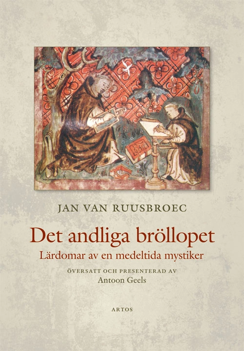 Det andliga bröllopet : lärdomar av en medeltida mystiker; Jan van Ruusbroec; 2021