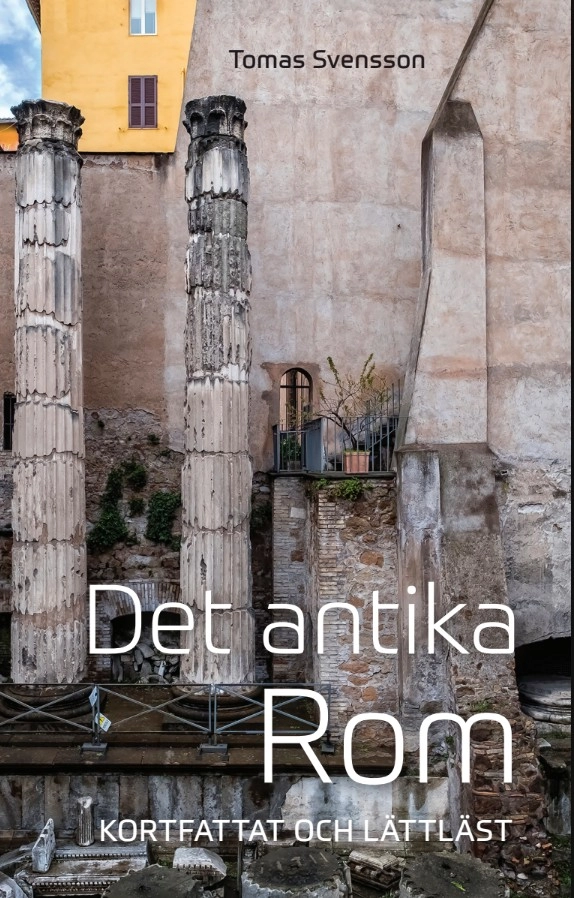 Det antika Rom: kortfattat och lättläst; Tomas Svensson; 2026