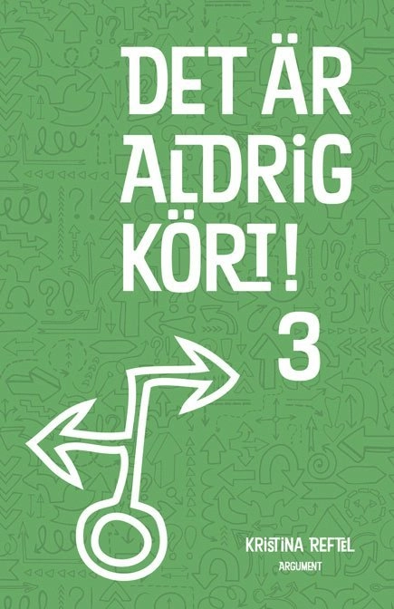 Det är aldrig kört! 3; Kristina Reftel; 2002