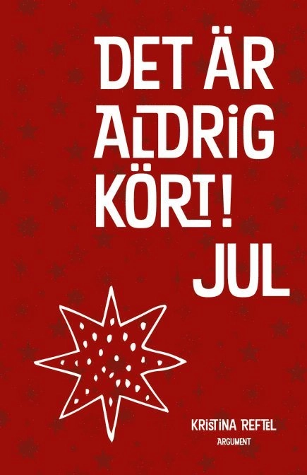 Det är aldrig kört! : Jul; Kristina Reftel; 2005