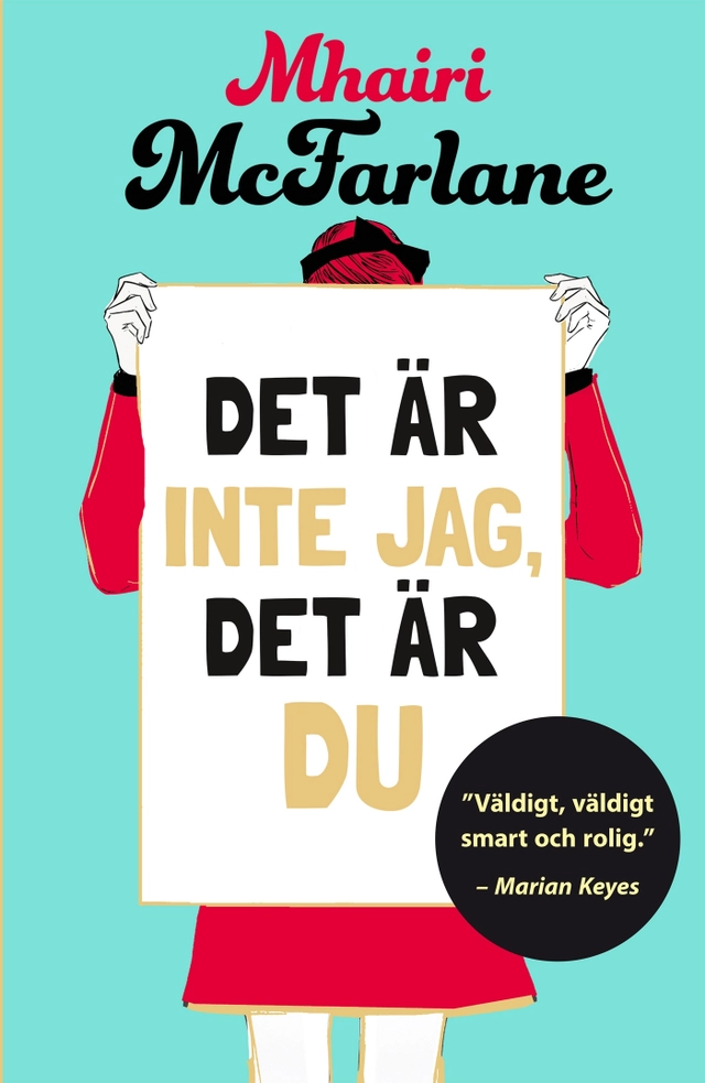 Det är inte jag, det är du; Mhairi McFarlane; 2016