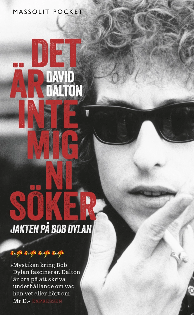 Det är inte mig ni söker : Jakten på Bob Dylan; David Dalton; 2016
