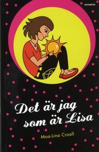 Det är jag som är Lisa; Moa-Lina Croall; 2022
