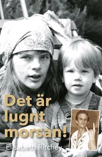 Det är lugnt morsan; Elisabeth Ritchey; 2018