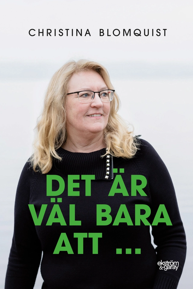 Det är väl bara att...; Christina Blomquist; 2022
