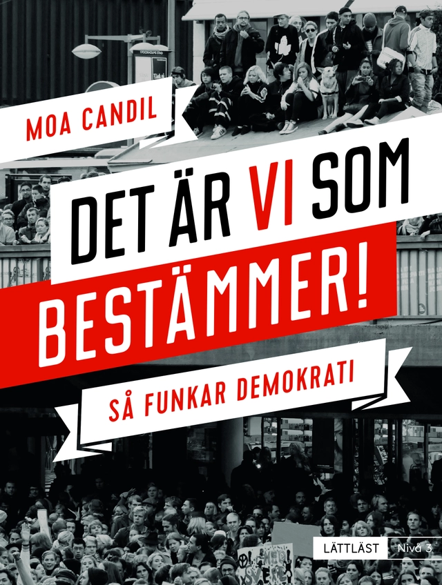 Det är vi som bestämmer! : så funkar demokrati (nivå 3); Moa Candil; 2021