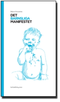 Det barnsliga manifestet; Helena Granström; 2010