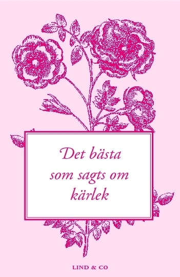 Det bästa som sagts om kärlek; Kaj Attorps; 2010