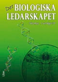 Det biologiska ledarskapet; Thomas Lundqvist; 2011
