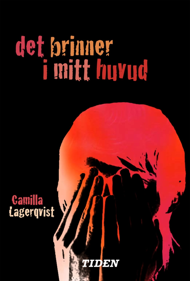 Det brinner i mitt huvud; Camilla Lagerqvist; 2009