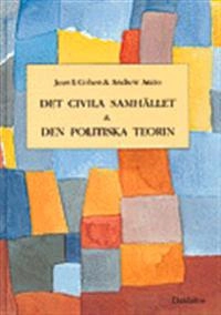 Det civila samhället och den politiska teorin; Jean L. Cohen; 1995
