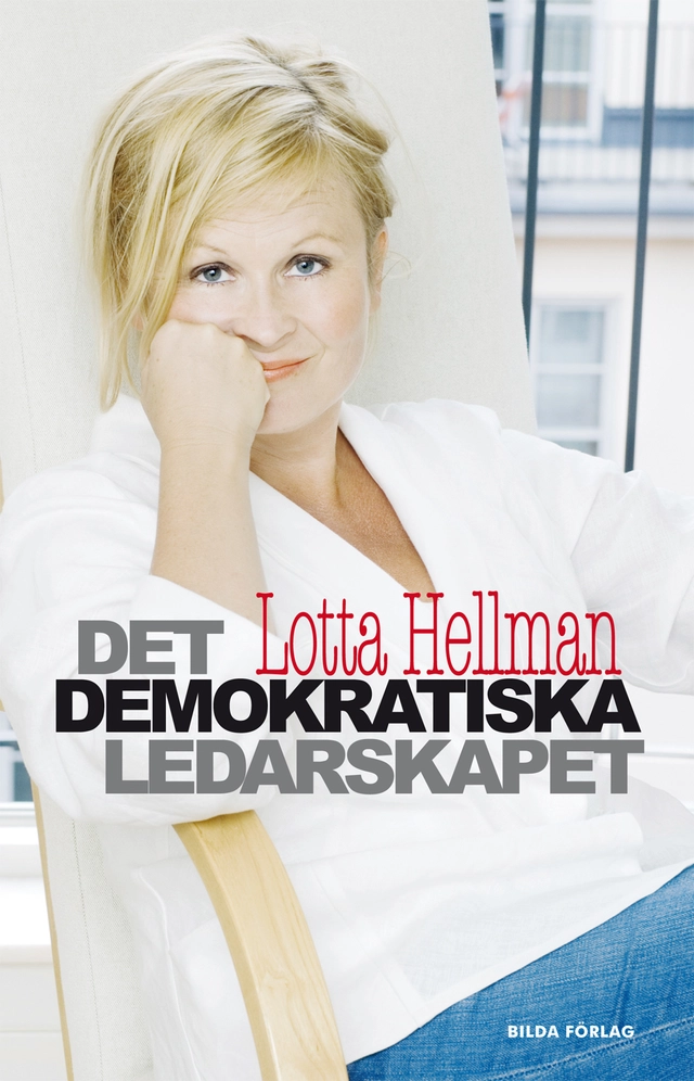 Det demokratiska ledarskapet; Lotta Hellman; 2008