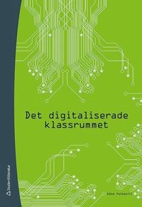 Det digitaliserade klassrummet; Adam Palmquist; 2019