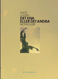 Det ena eller det andra; Mats Lodén; 2015