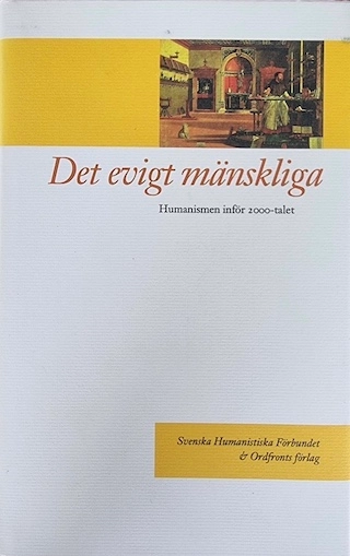Det evigt mänskliga : humanismen inför 2000-talet; Anders Björnsson; 1996