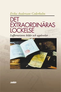 Det extraordinäras lockelse : luffarturistens bilder och upplevelser; Erika Andersson Cederholm; 1999