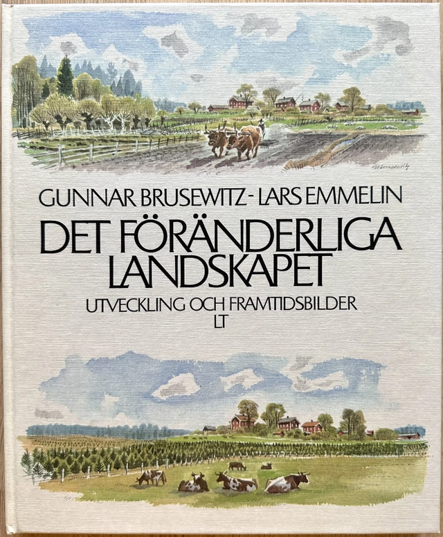 Det föränderliga landskapet : utveckling och framtidsbilder; Lars Emmelin; 1985