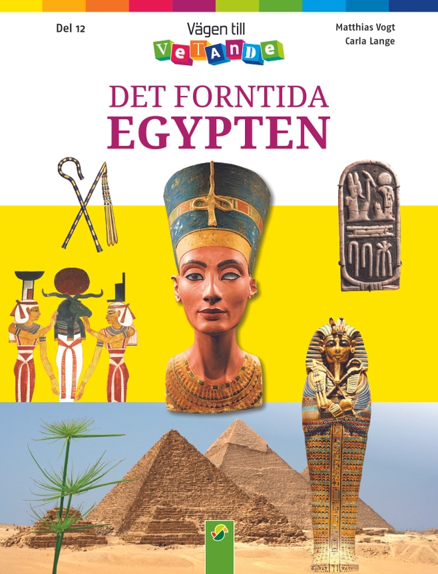 Det forntida Egypten; Matthias Vogt, Carla Lange; 2016