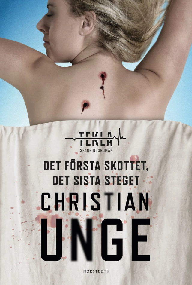 Det första skottet, det sista steget; Christian Unge; 2022